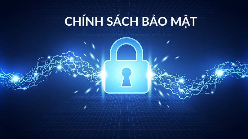 Chính sách bảo mật giúp bảo vệ an toàn dữ liệu thành viên